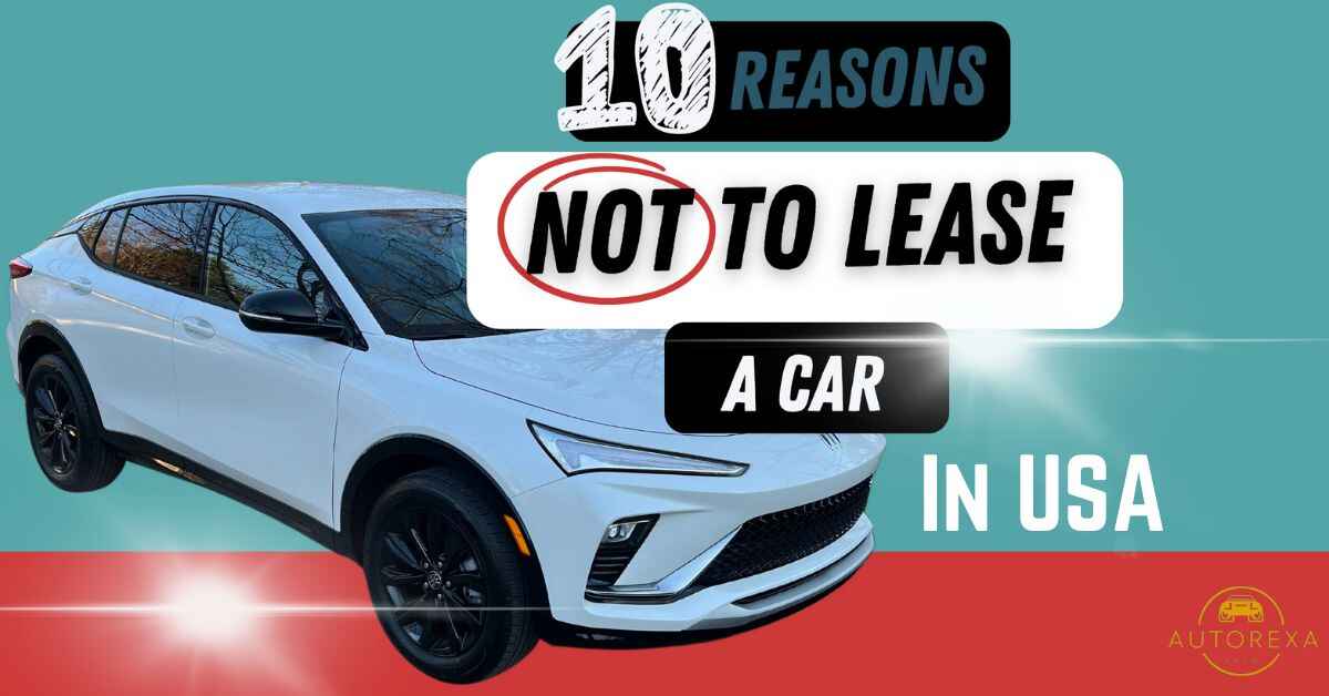 10 reasons not to lease a car