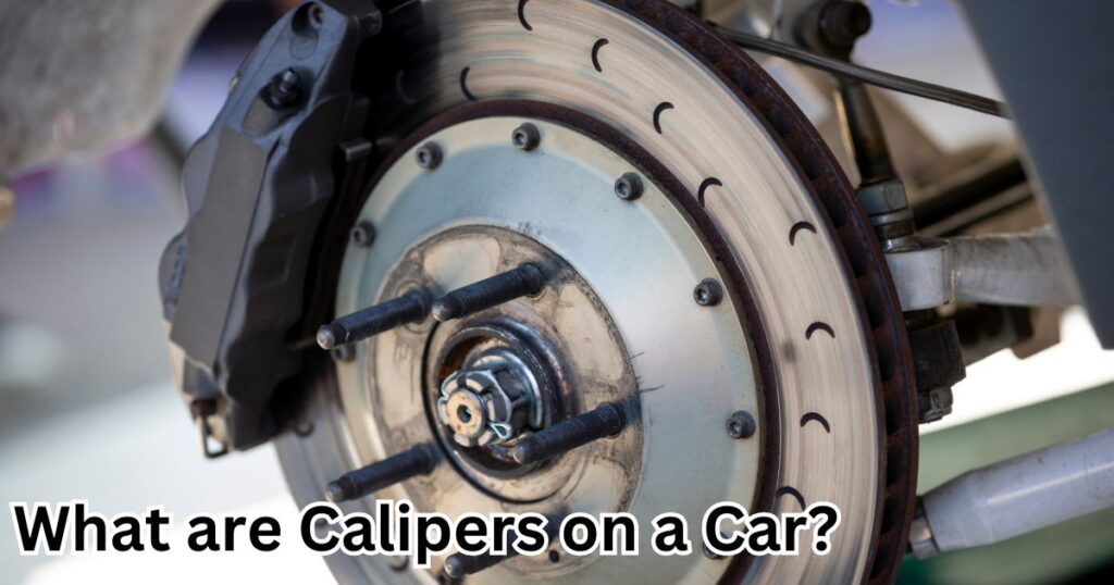 What are Calipers on a Car? A Comprehensive Guide